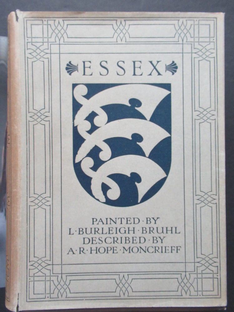Item #23749 ESSEX: Painted by L. Burleigh Bruhl. A. R. Hope Moncrieff.