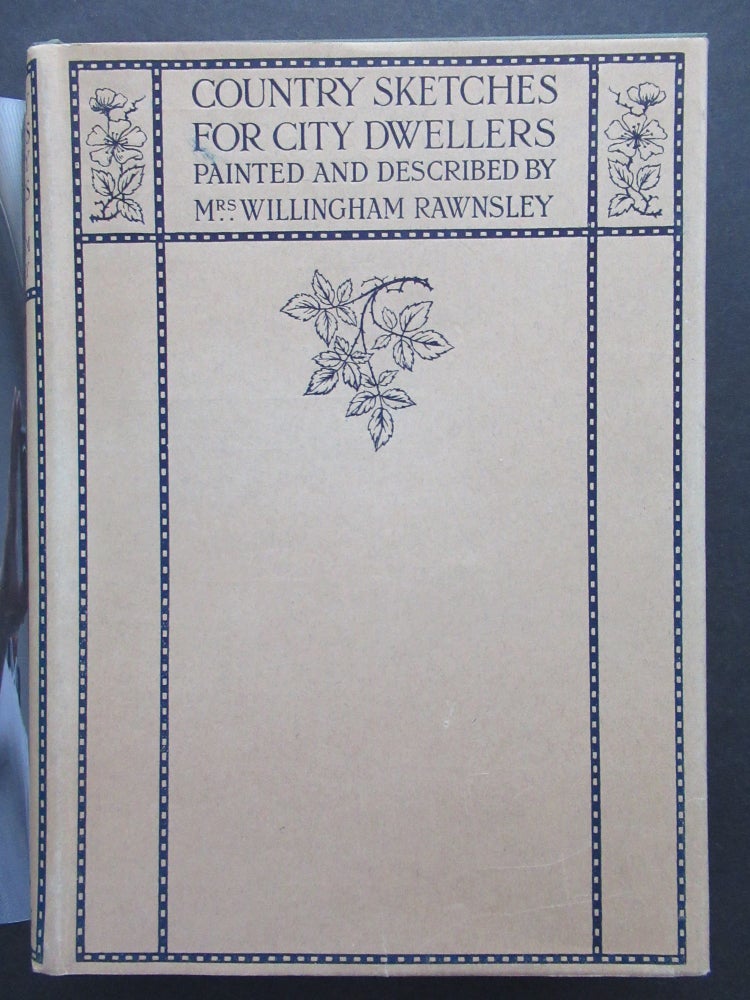 Item #23750 COUNTRY SKETCHES FOR CITY DWELLERS. Mrs. Willingham Rawnsley, Alice Julia Rawnsley.