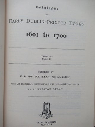 Item #23795 CATALOGUE OF EARLY DUBLIN-PRINTED BOOKS 1601 TO 1700... with an Historical...