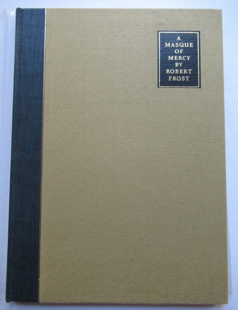 Item #23838 A MASQUE OF MERCY. Robert Frost.