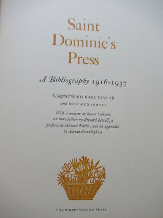 Item #23852 SAINT DOMINIC'S PRESS, A BIBLIOGRAPHY 1916-1937: With a memoir by Susan Falkner, and...
