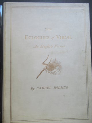 Item #23855 AN ENGLISH VERSION OF THE ECLOGUES OF VIRGIL. Virgil, Samuel Palmer