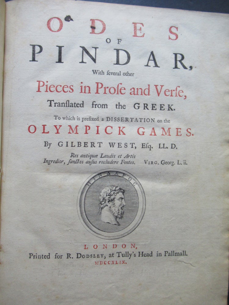Item #23860 ODES OF PINDAR, WITH SEVERAL OTHER PIECES IN PROSE AND VERSE, Translated from the Greek To which is prefixed a Dissertation on the Olympic Games. By Gilbert West, Esq, LL.D. Pindar, c. 518 - 438 B. C.