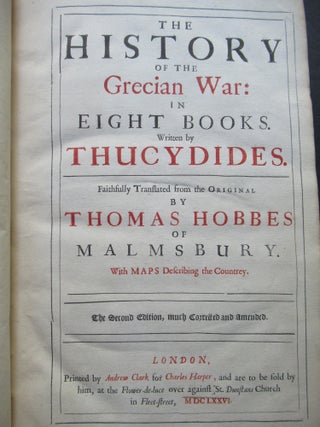 EIGHT BOOKS OF THE PELOPONNESIAN WARRE WRITTEN BY THUCYDIDES THE SONNE OF OLORUS, Interpreted with Faith and Diligence Immediately out of the Greek By Thomas Hobbes.