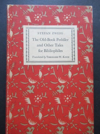 Item #23869 THE OLD-BOOK PEDDLER AND OTHER TALES FOR BIBLIOPHILES. Trans Theodore W. Koch, Stefan...
