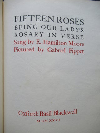 FIFTEEN ROSES, BEING OUR LADY'S ROSARY IN VERSE, Sung by E. Hamilton Moore, Pictured by Gabriel Pippet.