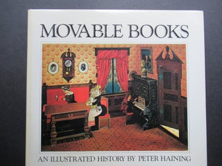 Item #23920 MOVEABLE BOOKS, AN ILLUSTRATED HISTORY. Peter Haining