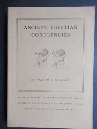 Item #23944 ANCIENT EGYPTIAN COREGENCIES. William J. Murnane