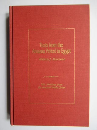 Item #23949 TEXTS FROM THE AMARNA PERIOD IN EGYPT. William J. Murnane