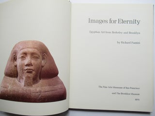 Item #23952 IMAGES FOR ETERNITY, Egyptian Art from Berkeley and Brooklyn. Richard Fazzini