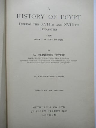Item #23957 A HISTORY OF EGYPT DURING THE XVIIth AND XVIIIthe DYNASTIES. Flinders Petrie