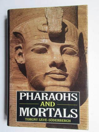 PHARAOHS AND MORTALS