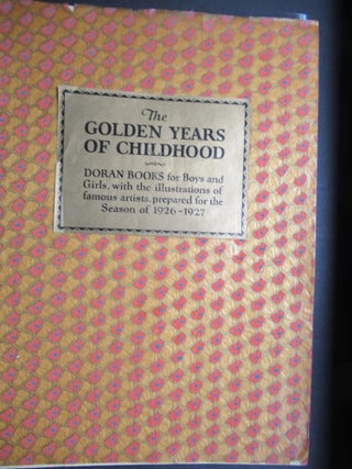THE GOLDEN YEARS OF CHILDHOOD:. George H. Doran.