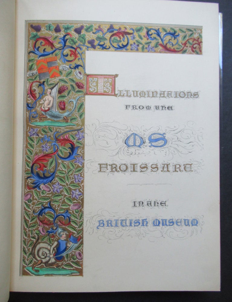 Item #24046 ILLUMINATED ILLUSTRATIONS OF FROISSART. Selected from the MS. in the British Museum. Henry Noel Humphreys.