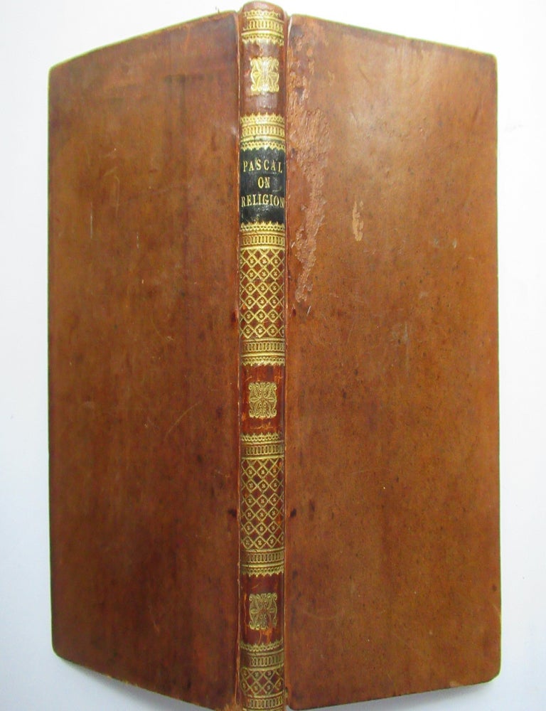 Item #24132 THOUGHTS ON RELIGION, AND OTHER IMPORTANT SUBJECTS... with Memoirs of his Life and Writings. Blaise Pascal.