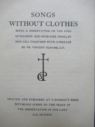 SONGS WITHOUT CLOTHES. Being a Dissertation on the Song of Solomon and Such-like Songs. Eric Gill.