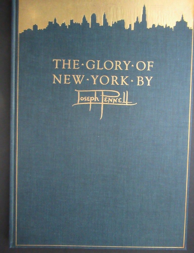 Item #24207 THE GLORY OF NEW YORK. Joseph Pennell.