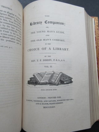 THE LIBRARY COMPANION; or, THE YOUNG MAN'S GUIDE AND THE OLD MAN'S COMFORT IN THE CHOICE OF A LIBRARY.