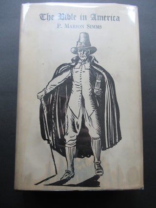 THE BIBLE IN AMERICA. Versions that have played their part in the making of the Republic