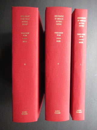 A BIBLIOGRAPHY OF AMERICAN NATURAL HISTORY. THE PIONEER CENTURY, 1769-1865