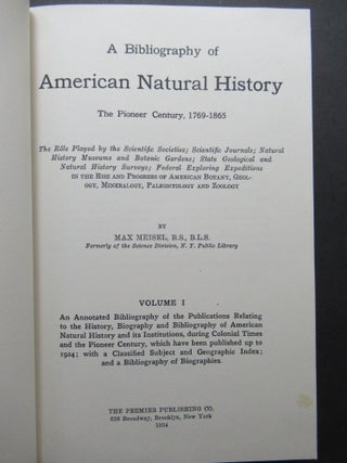 A BIBLIOGRAPHY OF AMERICAN NATURAL HISTORY. THE PIONEER CENTURY, 1769-1865.