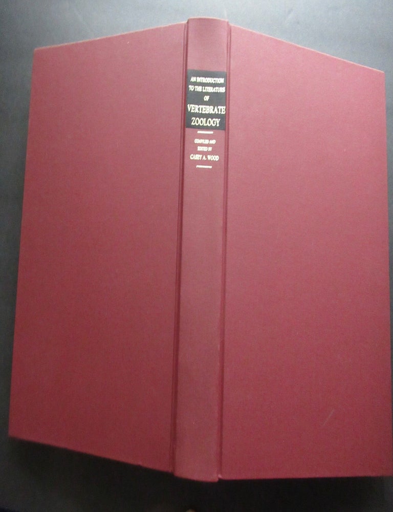Item #24431 AN INTRODUCTION TO THE LITERATURE OF VERTEBRATE ZOOLOGY. Based Chiefly on the Titles in the Blacker Library of Zoology... McGill University, Montreal. Casey Wood.