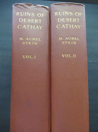 RUINS OF DESERT CATHAY. Personal Narrative of Explorations in Central Asia and Westernmost China
