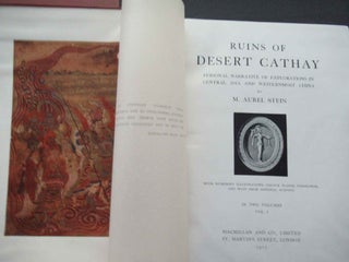 RUINS OF DESERT CATHAY. Personal Narrative of Explorations in Central Asia and Westernmost China.