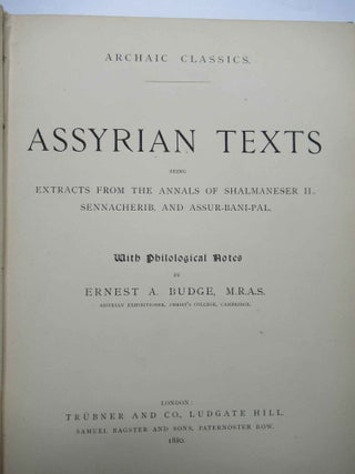 ASSYRIAN TEXTS, Being Extracts from the Annals of Shalmaneser II., Sennacherib, and Assur-Bani-Pal.