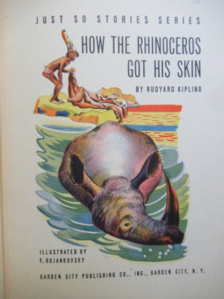 HOW THE RHINOCEROS GOT HIS SKIN, Just So Stories.