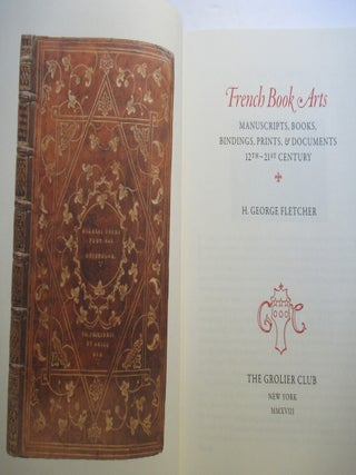 FRENCH BOOK ARTS, Manuscripts, Books, Bindings, Prints, & Documents 12th - 21st Century.