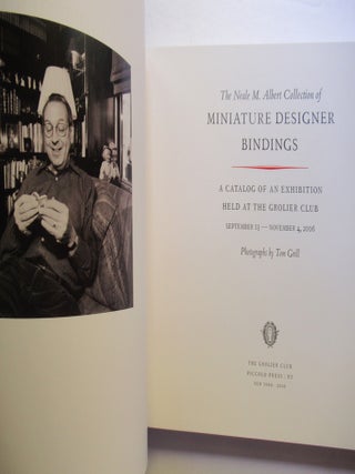 THE NEALE M. ALBERT COLLECTION OF MINIATURE DESIGNER BINDINGS., A Catalogue of an Exhibition Held at The Grolier Club.