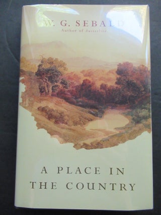 A PLACE IN THE COUNTRY, On Gottfried Keller, Johann Peter Hebel, Robert Walser, and others