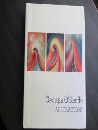 GEORGIA O'KEEFFE: ABSTRACTION