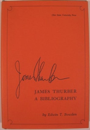 Item #7363 JAMES THURBER A BIBLIOGRAPHY. Edwin T. Bowden
