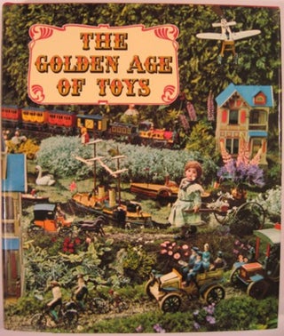 Item #7906 THE GOLDEN AGE OF TOYS. Jac Remise, Jean Fondin