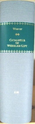Item #8349 CATALOGUE OF THE WHEELER GIFT OF BOOKS, PAMPHLETS AND PERIODICALS IN THE LIBRARY OF...