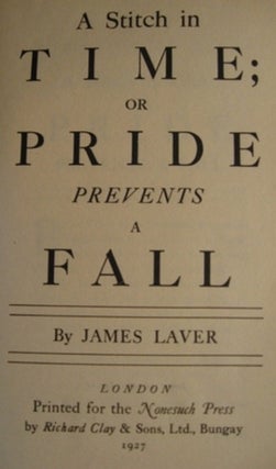 Item #8827 A STITCH IN TIME; OR PRIDE PREVENTS A FALL. James Laver