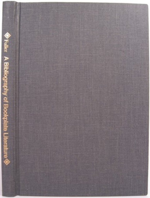 Item #9149 A BIBLIOGRAPHY OF BOOKPLATE LITERATURE. George W. Fuller.